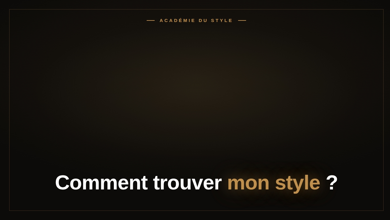 Comment trouver mon style ?