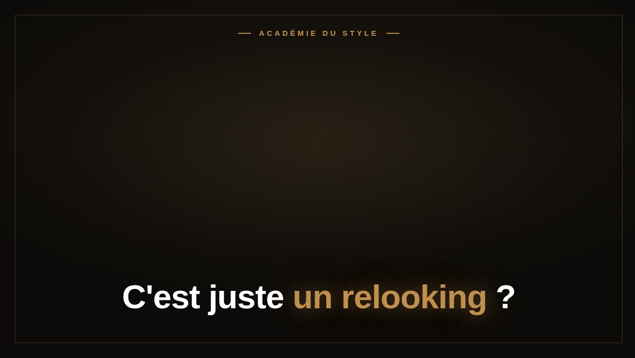 C'est juste un relooking ?